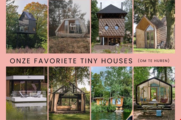 De leukste tiny houses in Nederland om te huren. Onze favorieten!